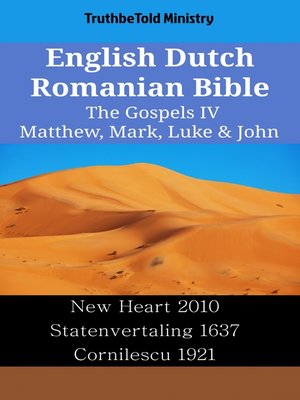 cover image of English Dutch Romanian Bible--The Gospels IV--Matthew, Mark, Luke & John
